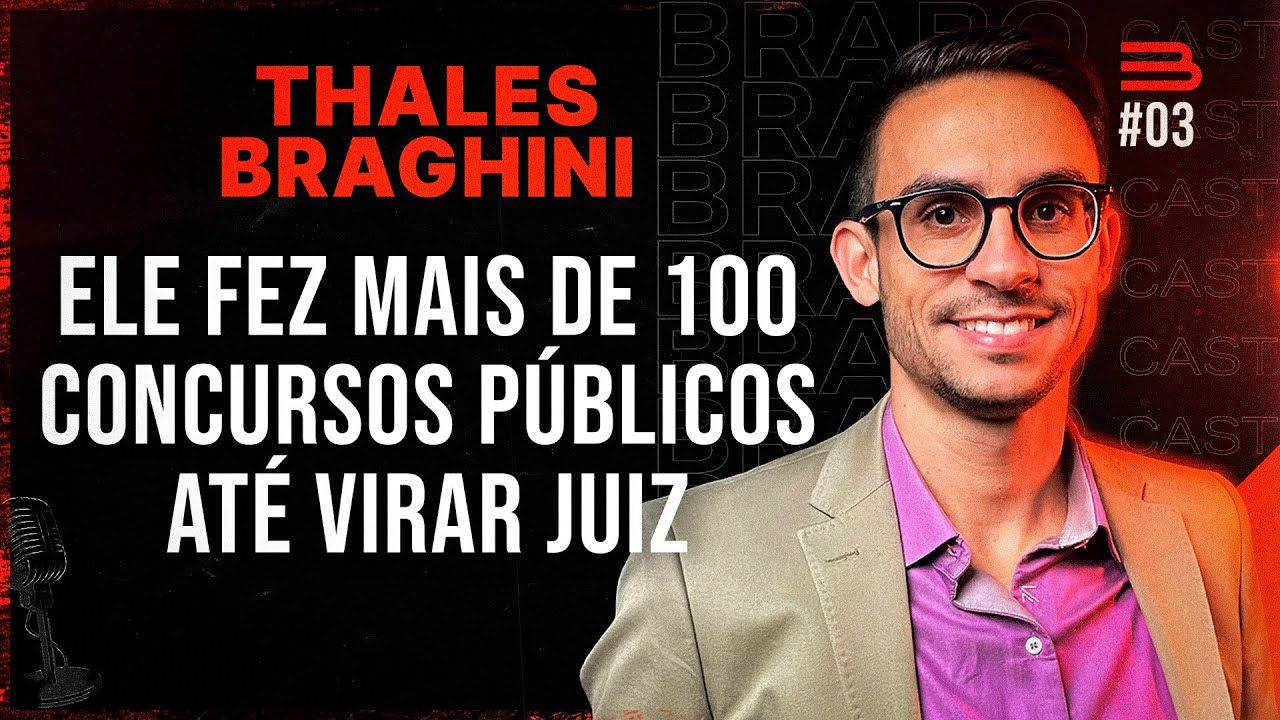 COMO ELE SE TORNOU JUIZ FEDERAL | Thales Braghini [BRABOCAST #03]
