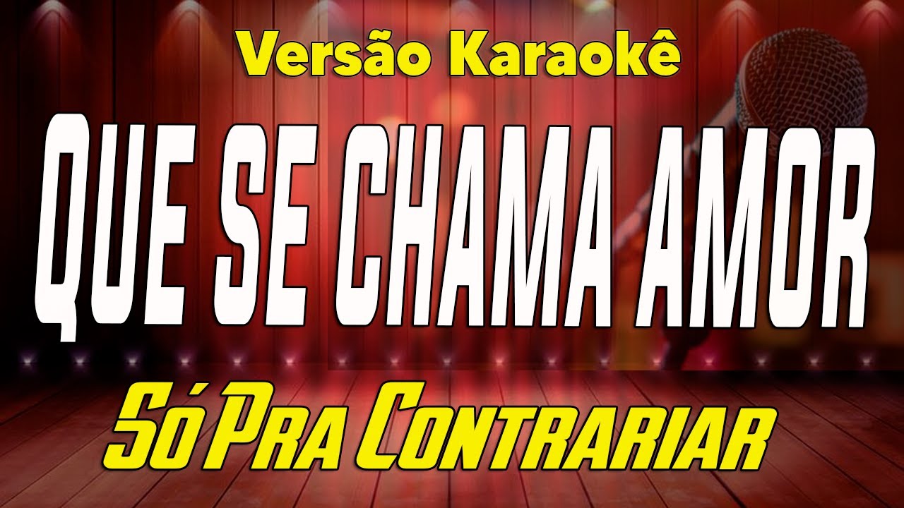 Só Pra Contrariar - Que se chama amor - Karaokê