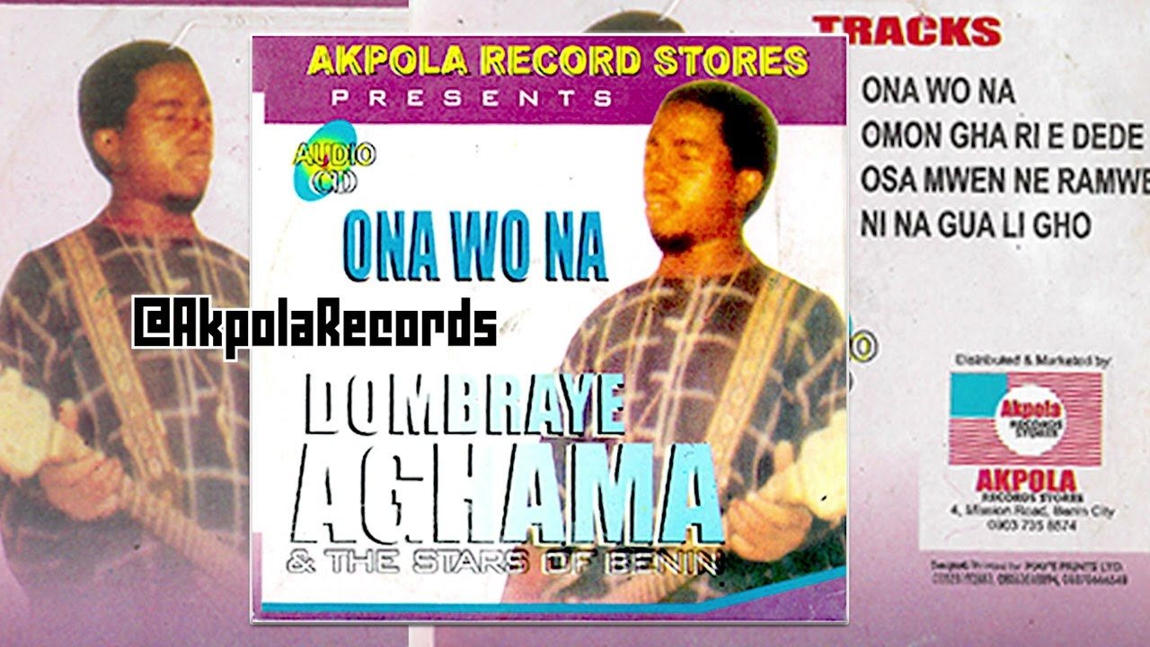 DOMBRAYE AGHAMA - ONA WO NA (FULL ALBUM) BENIN MUSIC | EDO MUSIC