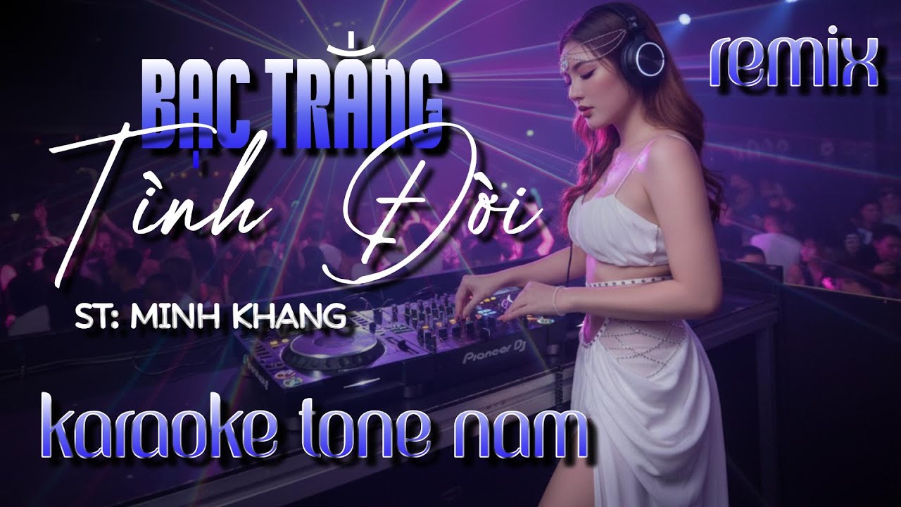 Karaoke BẠC TRẮNG TÌNH ĐỜI remix tone NAM II HangEDM