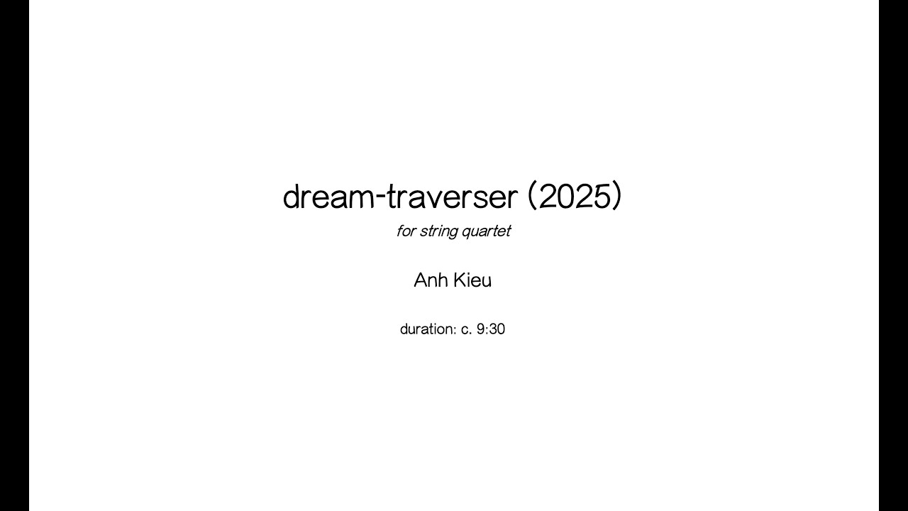 Anh Kieu | dream-traverser (2025) | score-video