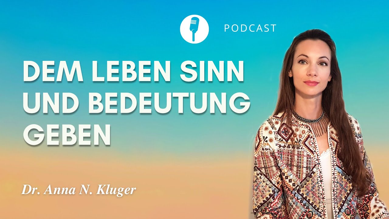 Dem Leben Sinn geben: 4 Wege nach Dr. Viktor Frankl Podcast