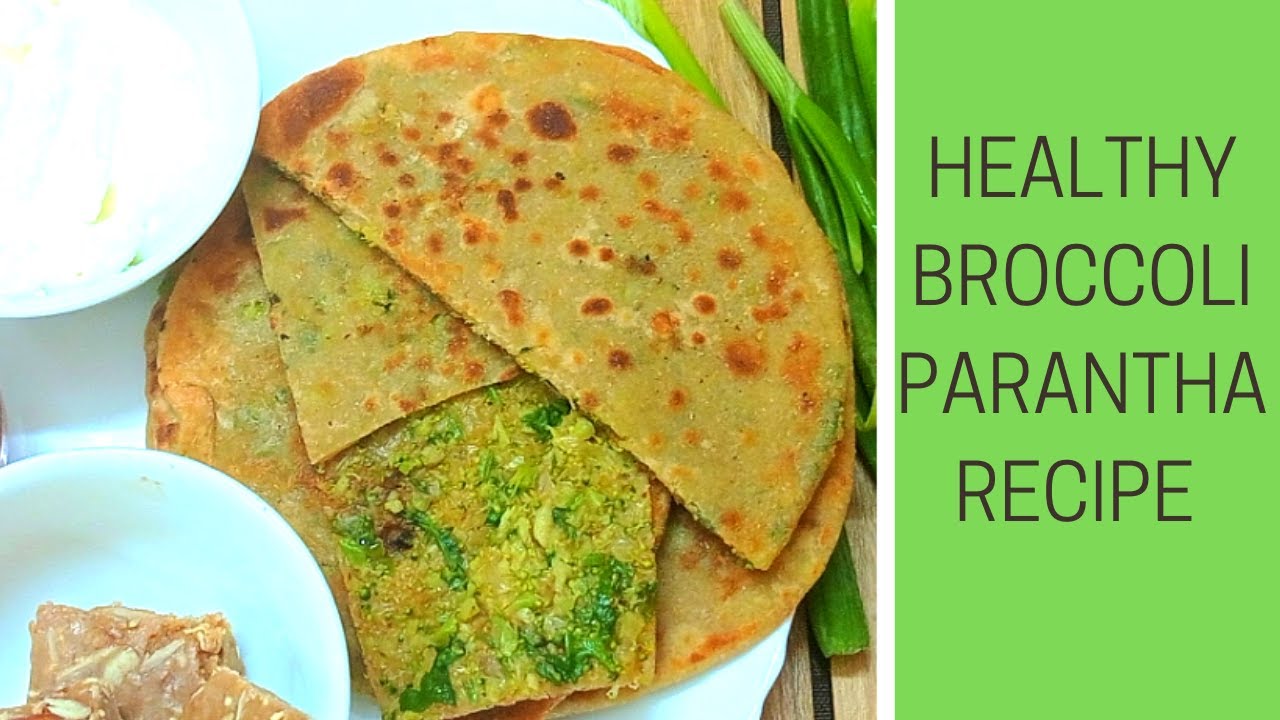Broccoli Paratha Recipe I Stuffed Veg Paratha Recipe I Healthy Paratha Recipe
