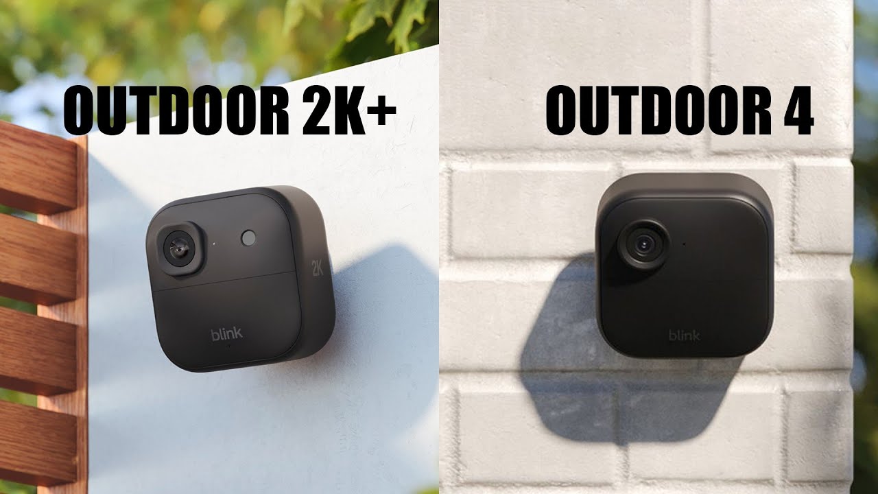 Blink Outdoor 2K+ vs Outdoor 4 - Which One Gives You the Best Value?