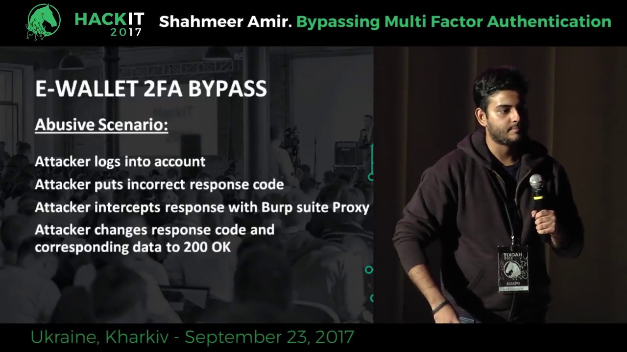 Bypassing multi factor authentication - Shahmeer Amir, HackIT-2017