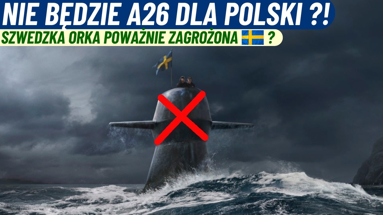 Nie będzie Orki ze Szwecji? Możemy nie kupić okręt&oacute;w A26! Czas na nowy wyb&oacute;r?