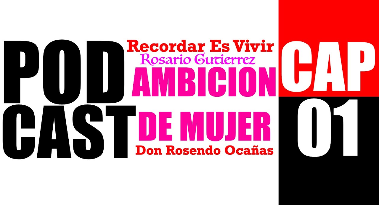 Ambicion De Mujer CAP 01  Don Rosendo Ocañas RG Live Stream Radionovelas