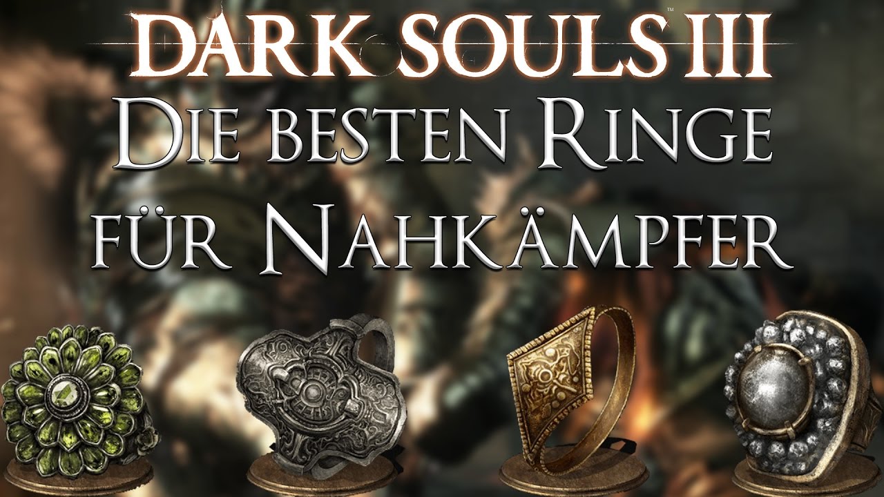 Dark Souls 3 - Guide - Die besten Ringe für Nahkämpfer