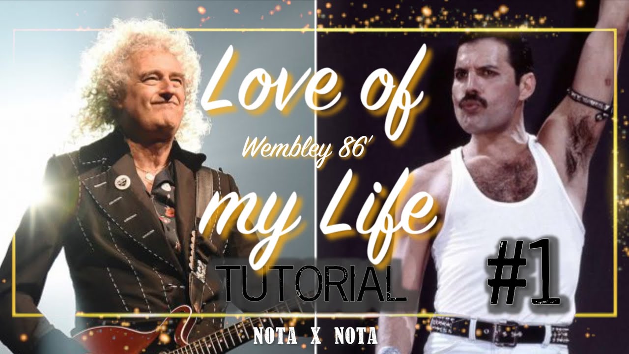 ¿Como tocar Love of My Life de Queen en GUITARRA? / Tutorial WEMBLEY 86 /PARTE 1 + Análisis Armónico