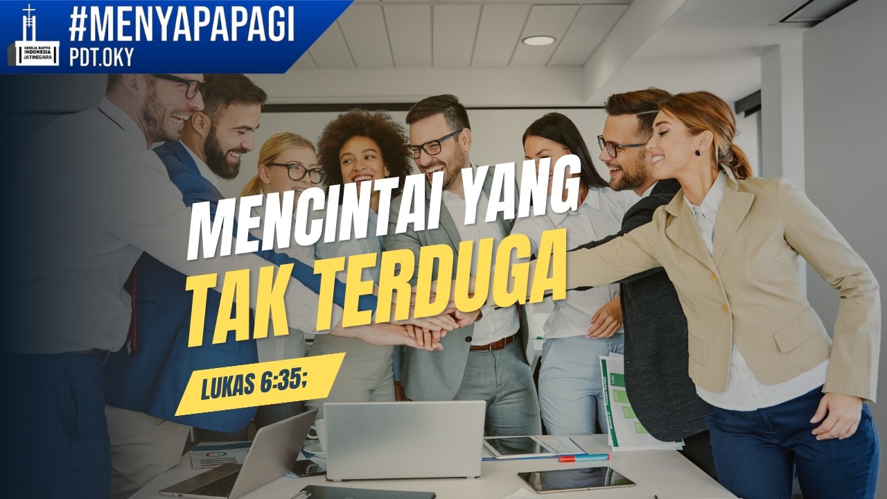 Menyapa Pagi | Mencintai Yang Tak Terduka | GBI Jatinegara