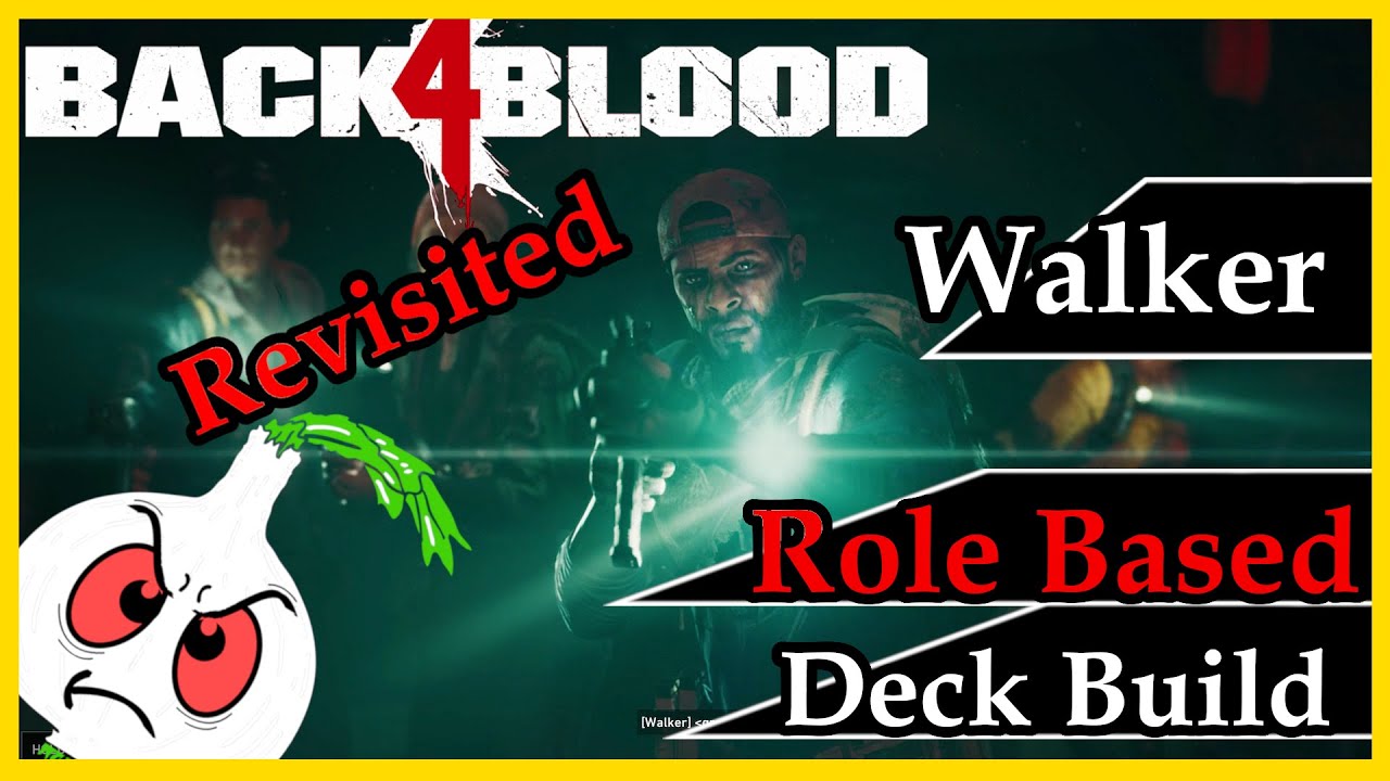 Back 4 Blood: A ROLE BASED DECK BUILD FOR WALKER// REVISIT
