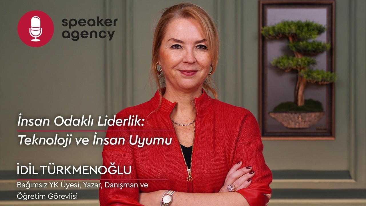 İnsan Odaklı Liderlik: Teknoloji ve İnsan Uyumu | İdil Türkmenoğlu