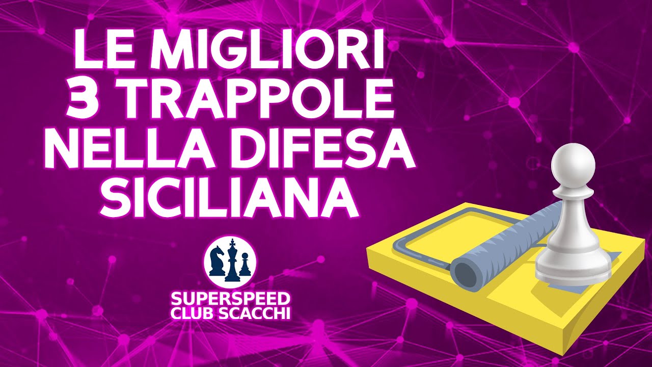 MIGLIORI TRAPPOLE NELLA DIFESA SICILIANA- ALTO LIVELLO