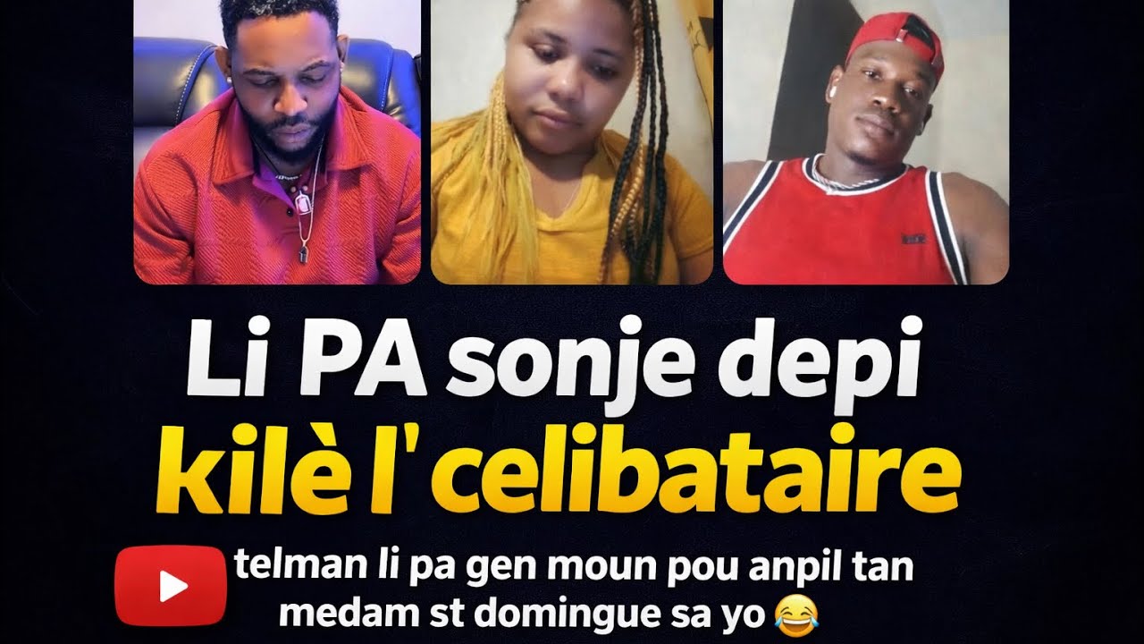Li PA sonje depi kilè l celibataire tèlman li pa gen moun pou anpil tan medam st domingue sa yo 😂