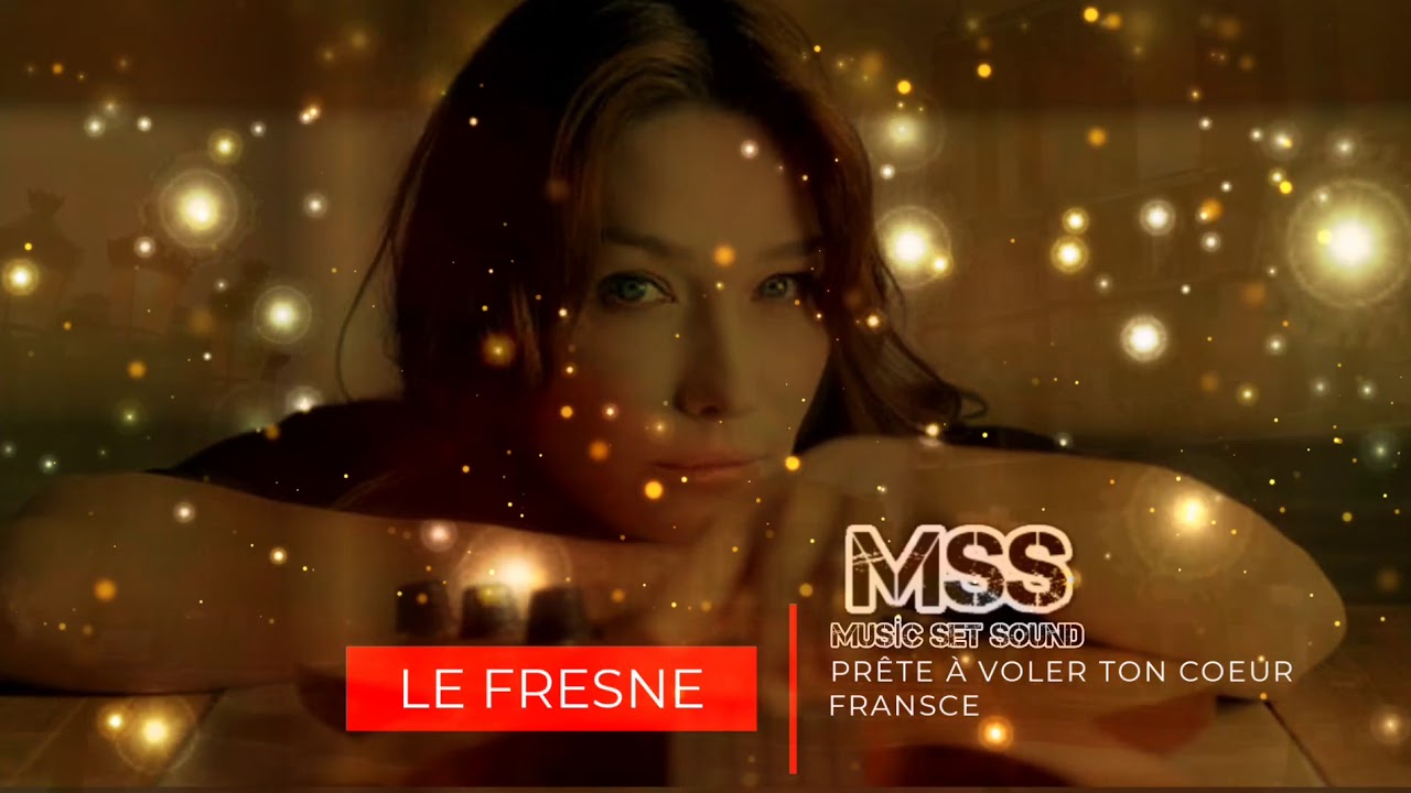 Pr&ecirc;te &agrave; Voler Ton Coeur  - Le Fresne  - music set sound