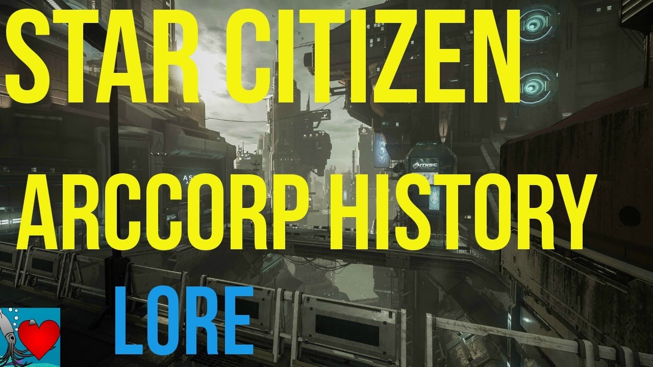 Star Citizen History - ArcCorp | Lore