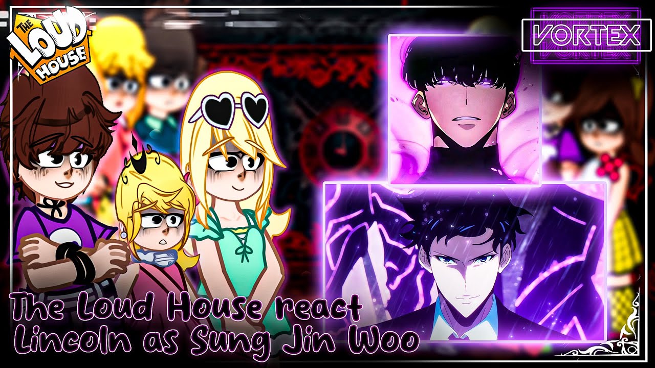 The Loud House react to Lincoln as Sung Jin-Woo | Solo Leveling | Gacha react (🇺🇸/🇧🇷)
