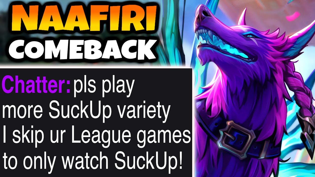 Naafiri Comeback as I get told to play SuckUp! because people find me funny & League is boring