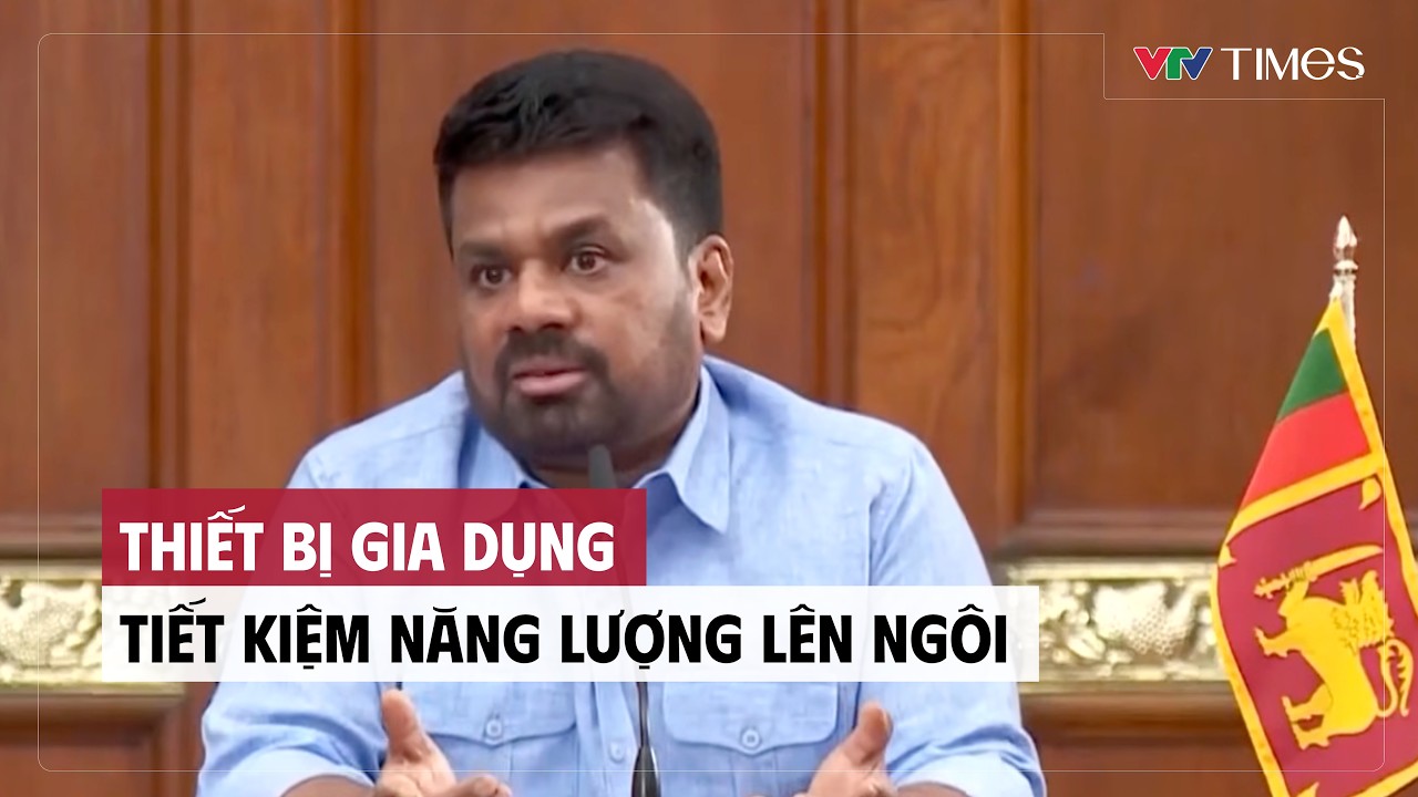 Cụm tin: Thiết bị gia dụng tiết kiệm năng lượng l&ecirc;n ng&ocirc;i | VTV Times