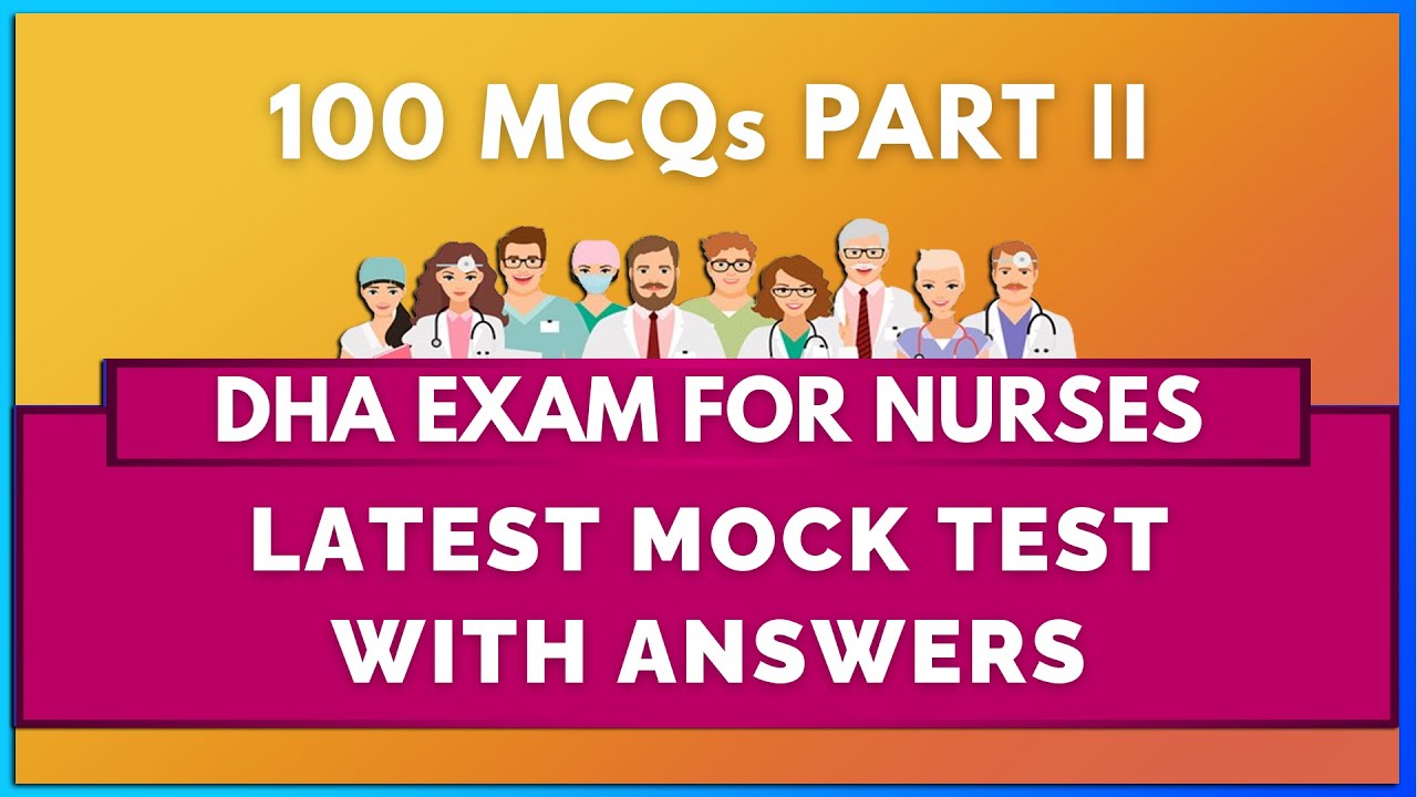 DHA EXAM FOR NURSES - LATEST MOCK TEST - 2 (100 MCQs) | MIHIRAA