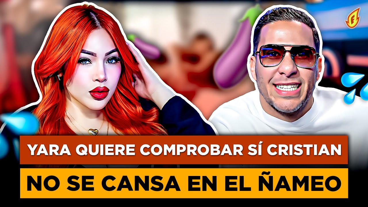 YARA SIENTE CURIOSIDAD POR VER LA RESISTENCIA DE CRISTIAN EN EL ÑAMEO