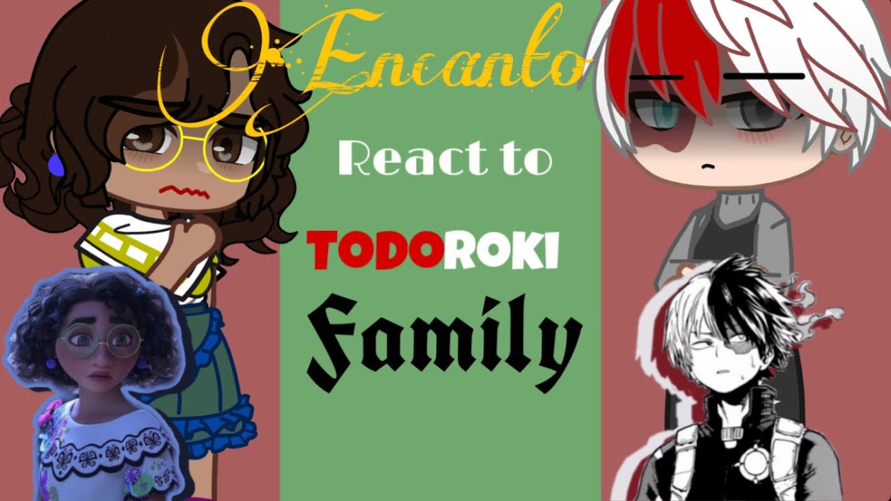 Encanto react to Todoroki Family || Original