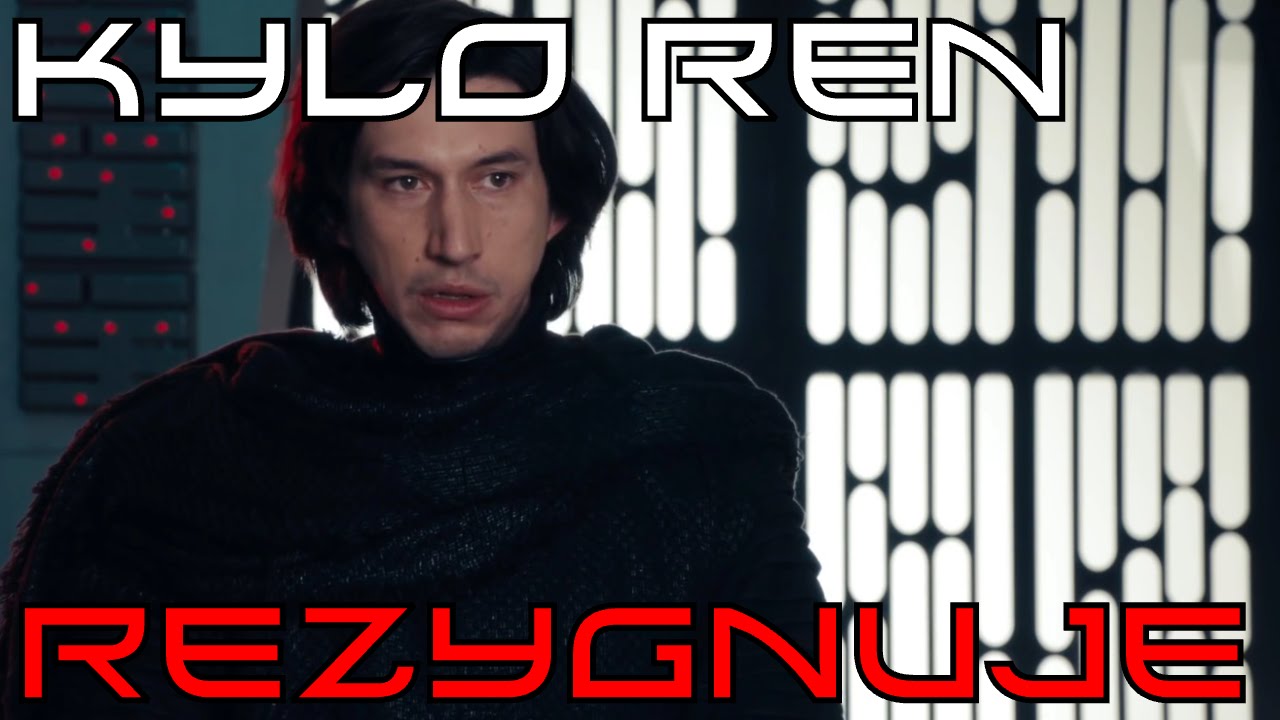 KYLO REN REZYGNUJE !