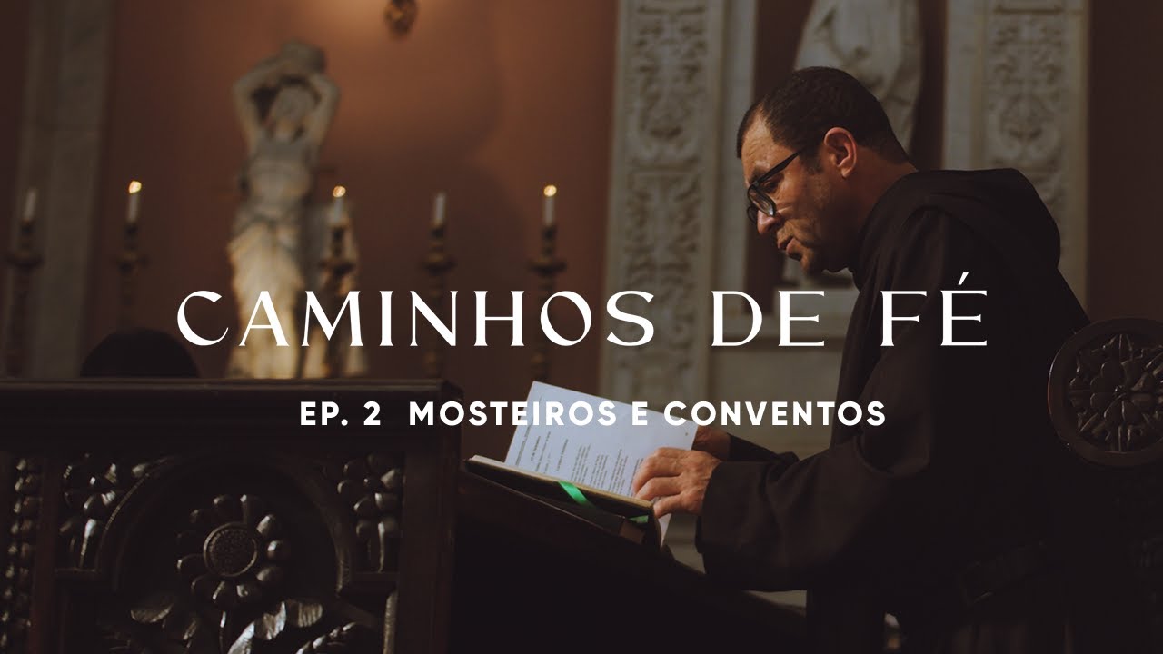 [PT] Caminhos de Fé - Mosteiros e Conventos
