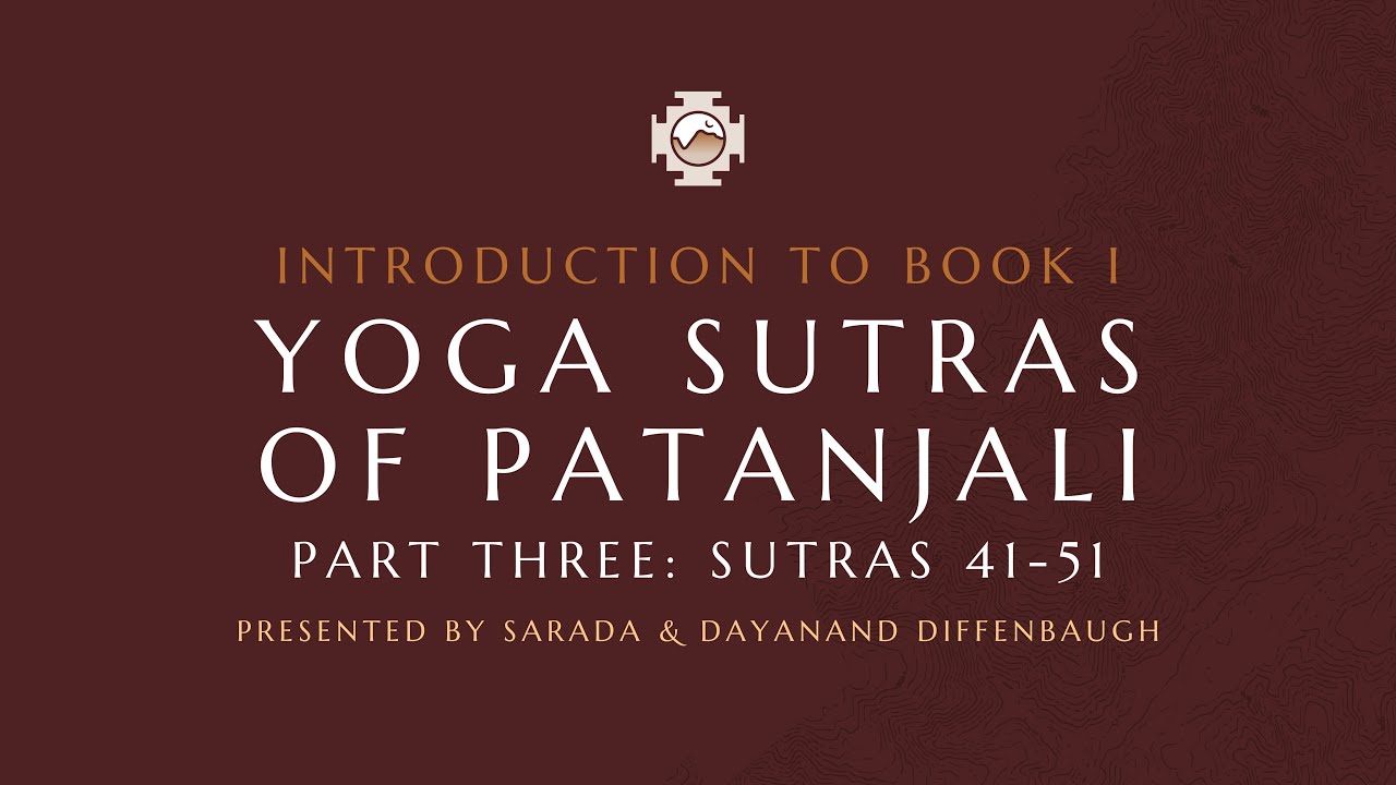 Intro to Book I: Yoga Sutras of Patanjali: Part 3 | Mount Madonna
