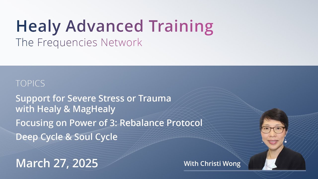Healy Advanced Training with Christi Wong | Support for Stress & Trauma