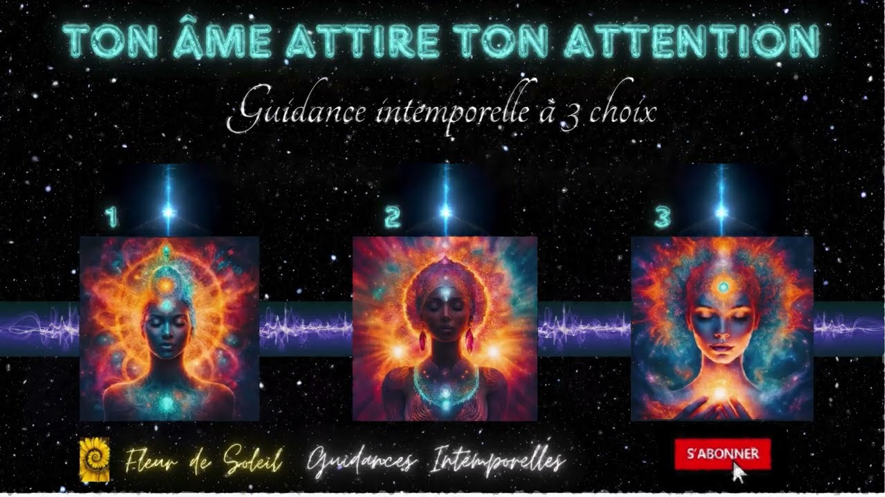 TON AME SOUHAITE ATTIRER TON ATTENTION - Guidance intemporelle à 3 choix