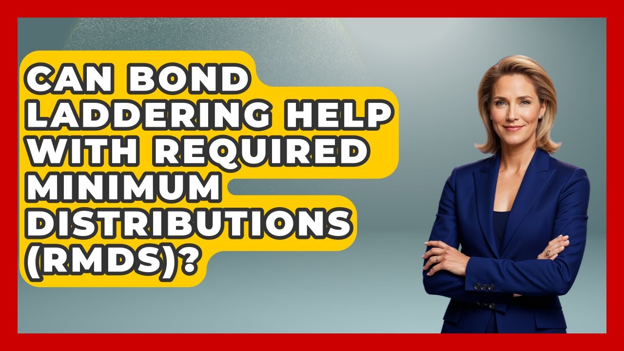 Can Bond Laddering Help With Required Minimum Distributions (RMDs)? | Golden Years Investing News