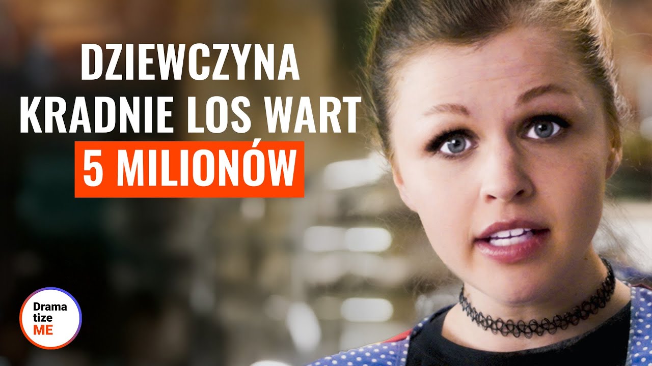 Dziewczyna kradnie los wart 5 milion&oacute;w | @DramatizeMePolska