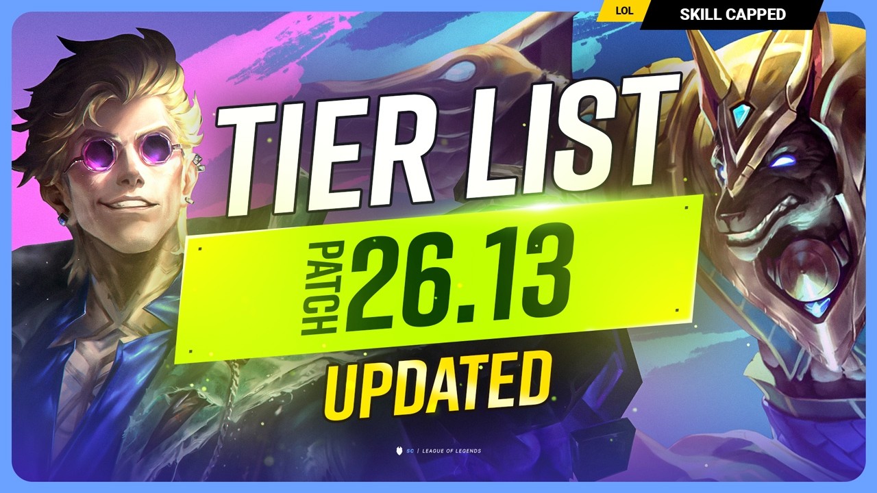 NEW UPDATED TIER LIST for PATCH 26.13! - League of Legends