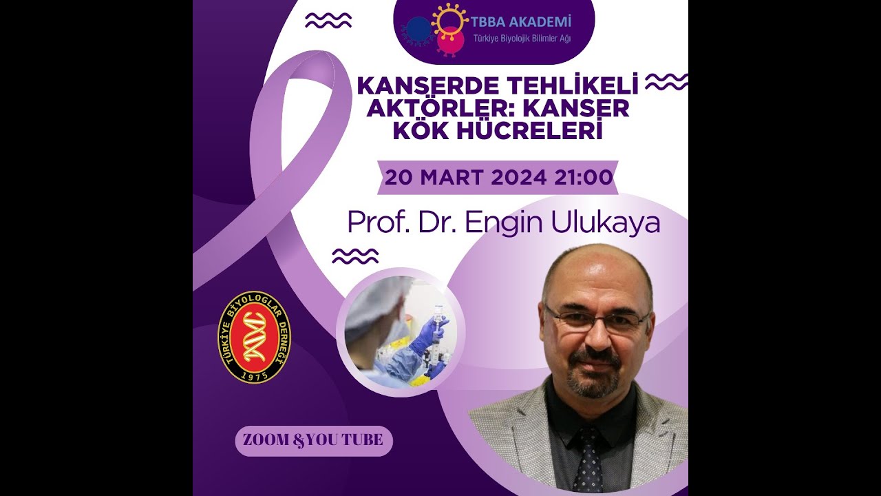 TBBA AKADEMİ 20.03.2024 PROF. DR. ENGİN ULUKAYA “KANSERDE TEHLİKELİ AKTÖRLER:KANSER KÖK HÜCRELERİ”
