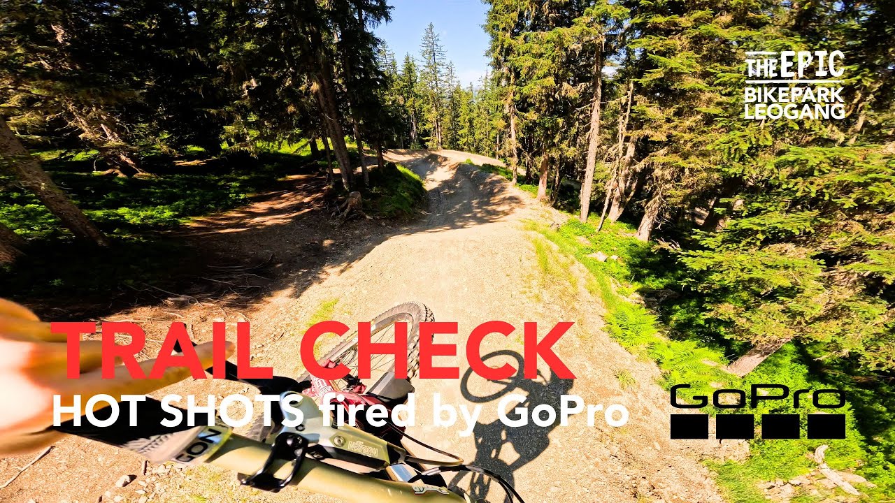 Trail Check with GoPro: HOT SHOTS fired by GoPro - EPIC Bikepark Leogang
