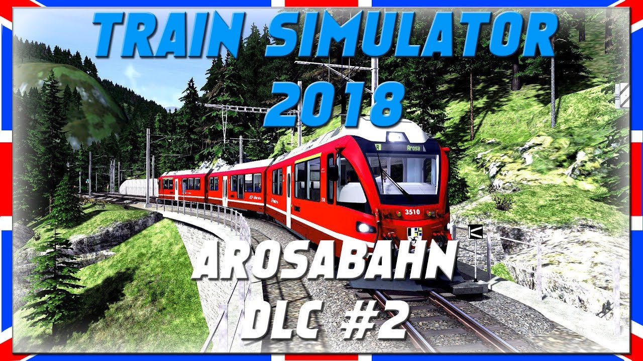 AROSABAHN #2 | ALLEGRA ABe 8/12 | DLC | Train Simulator 2018 [Deutsch|HD]
