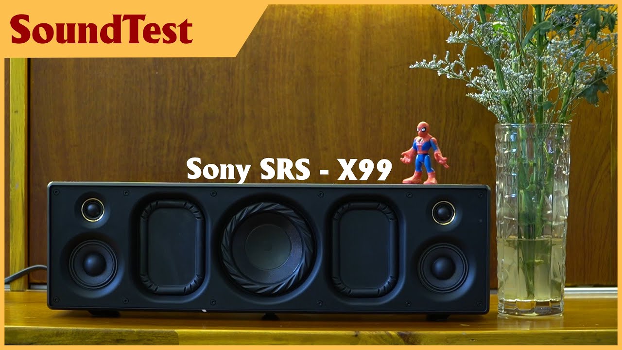 Loa Sony gì mà nghe âm thanh chất quá vậy? | Sony SRS - X99.