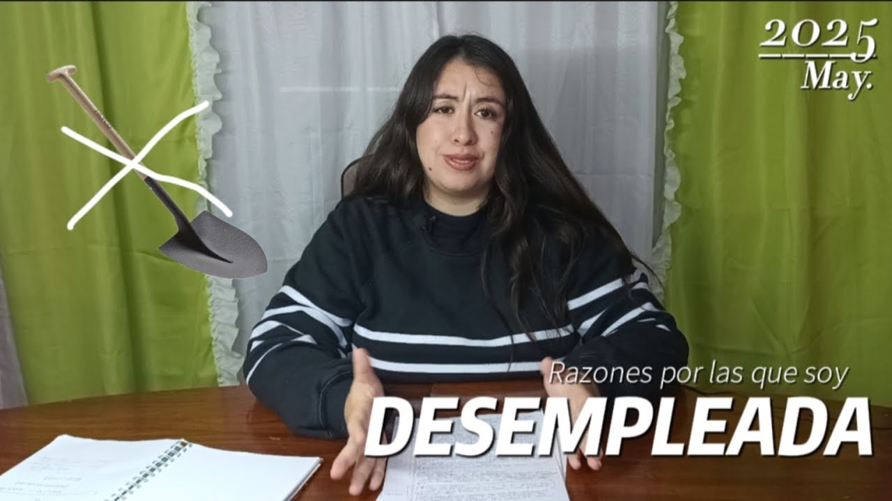 TENGO 25 AÑOS Y ESTOY DESEMPLEADA