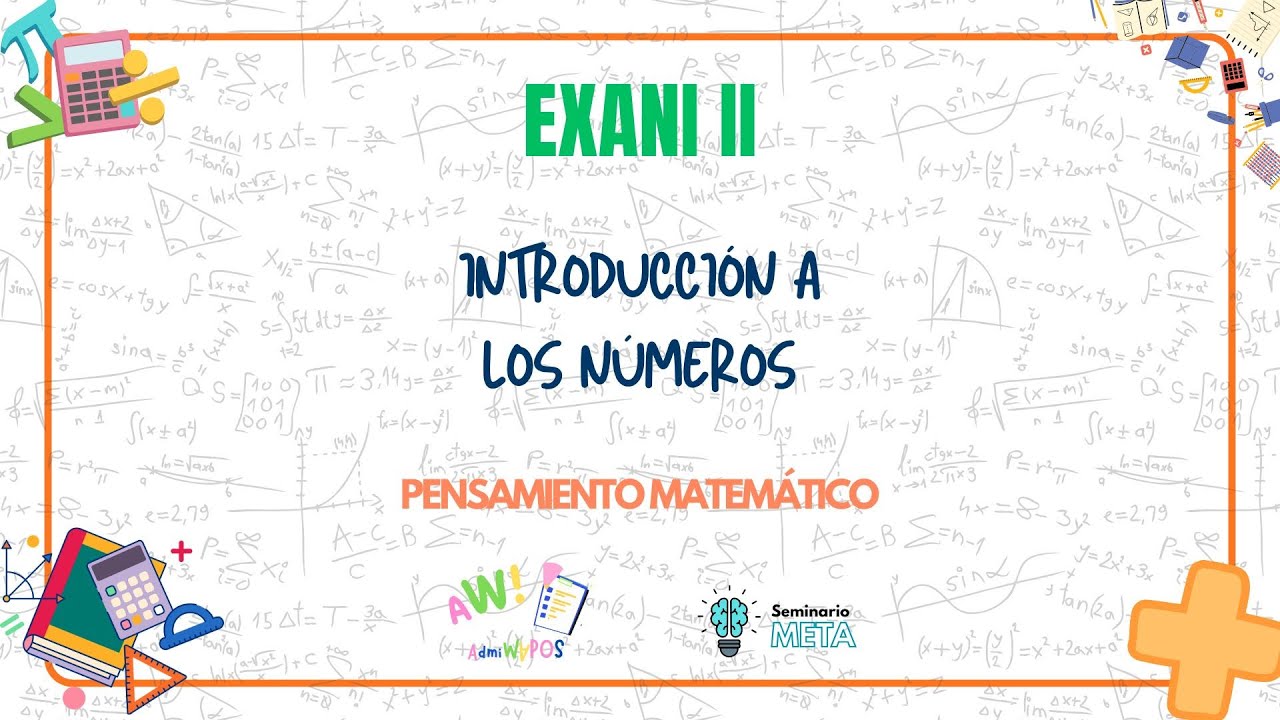 Introducción a los Números | Pensamiento Matemático | EXANI II