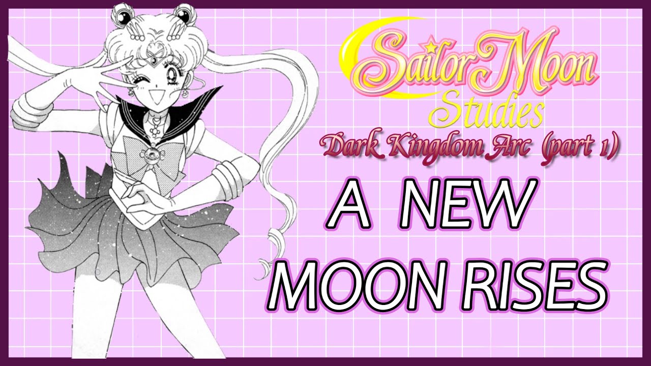 Sailor Moon’s Beginning: A New Moon Rises | Sailor Moon Studies (Part 1)