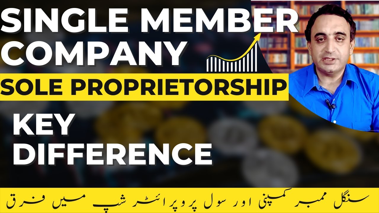 Single Member Company,Everything about SMC, Key Differences with sole Proprietorship,zia ul rasheed