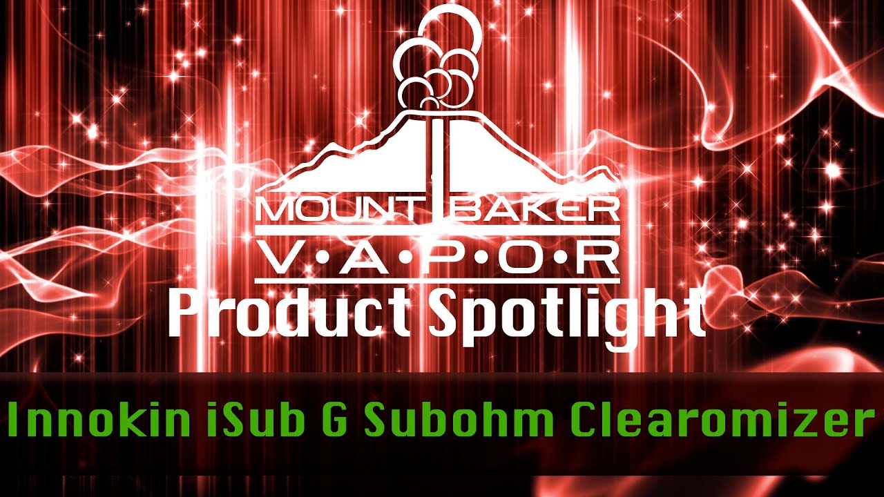 Product Spotlight: Innokin iSub G Subohm Clearomizer