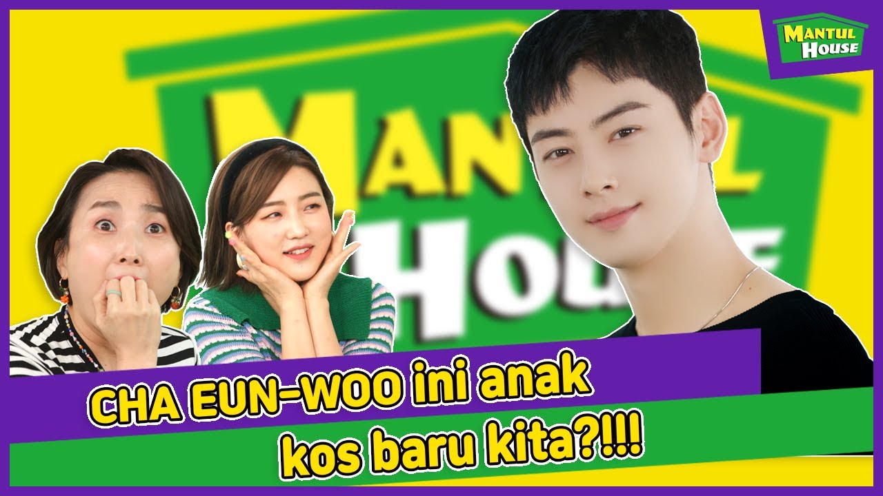 [Ep.1] APA?! CHA EUN-WOO JADI HOUSEMATE BARU?!