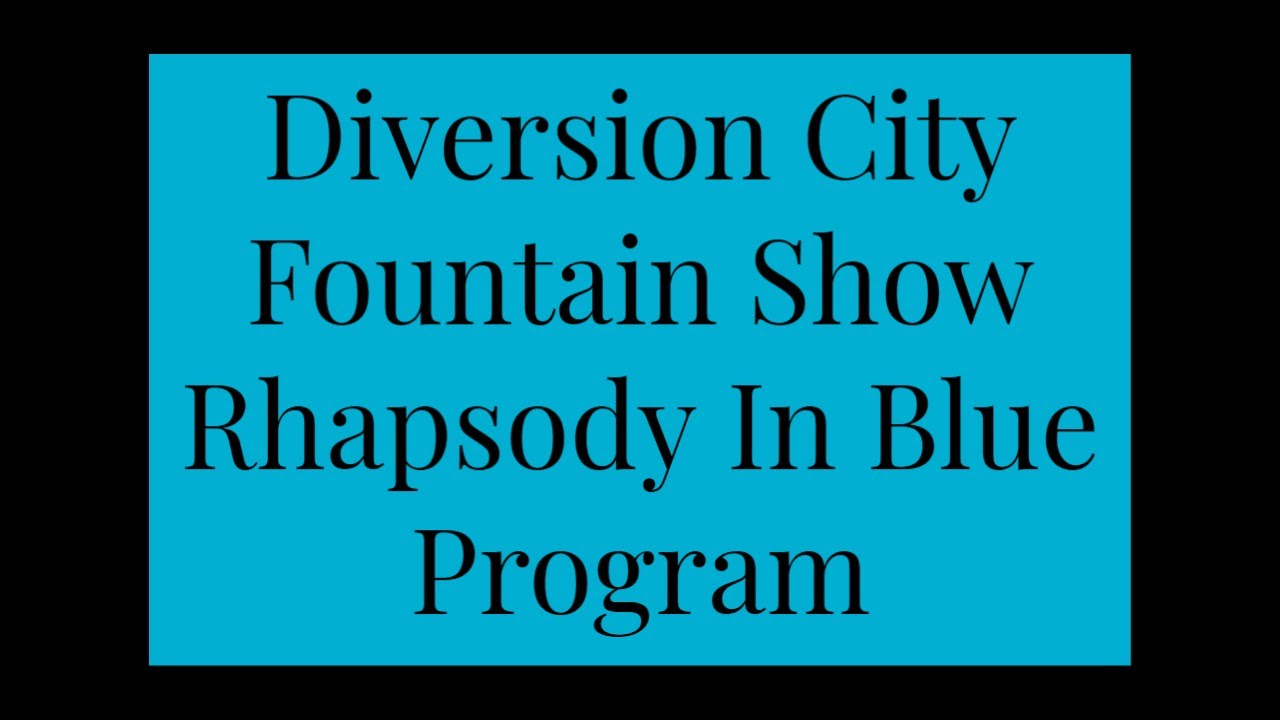 Diversion City Fountain Show Rhapsody In Blue Program
