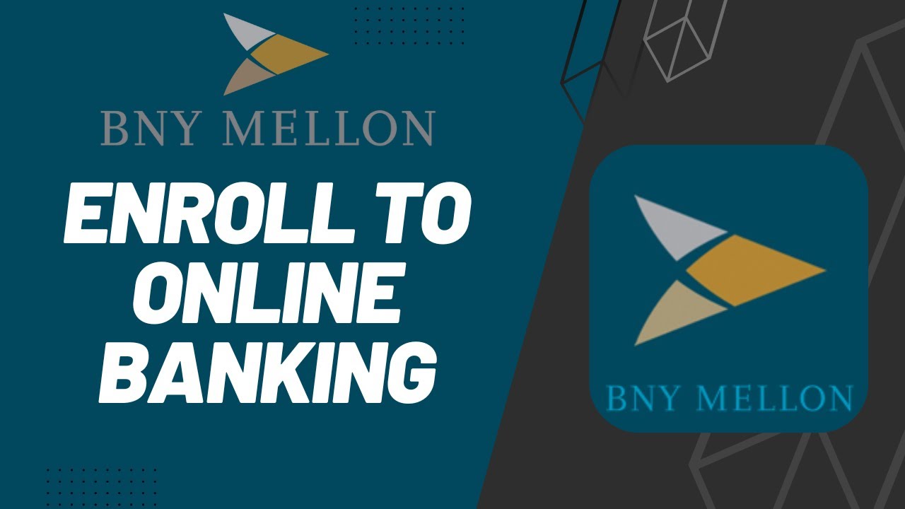 BNY Mellon Bank : Enroll to Online Banking | 2023