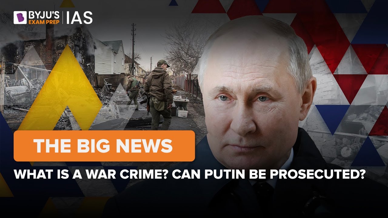 What Is A War Crime? Can Putin Be Prosecuted?