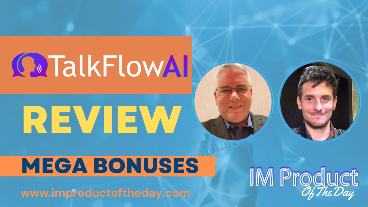 TalkFlow AI Review + Award-Winning Bonuses To Make It Work FASTER (Worth $997)!
