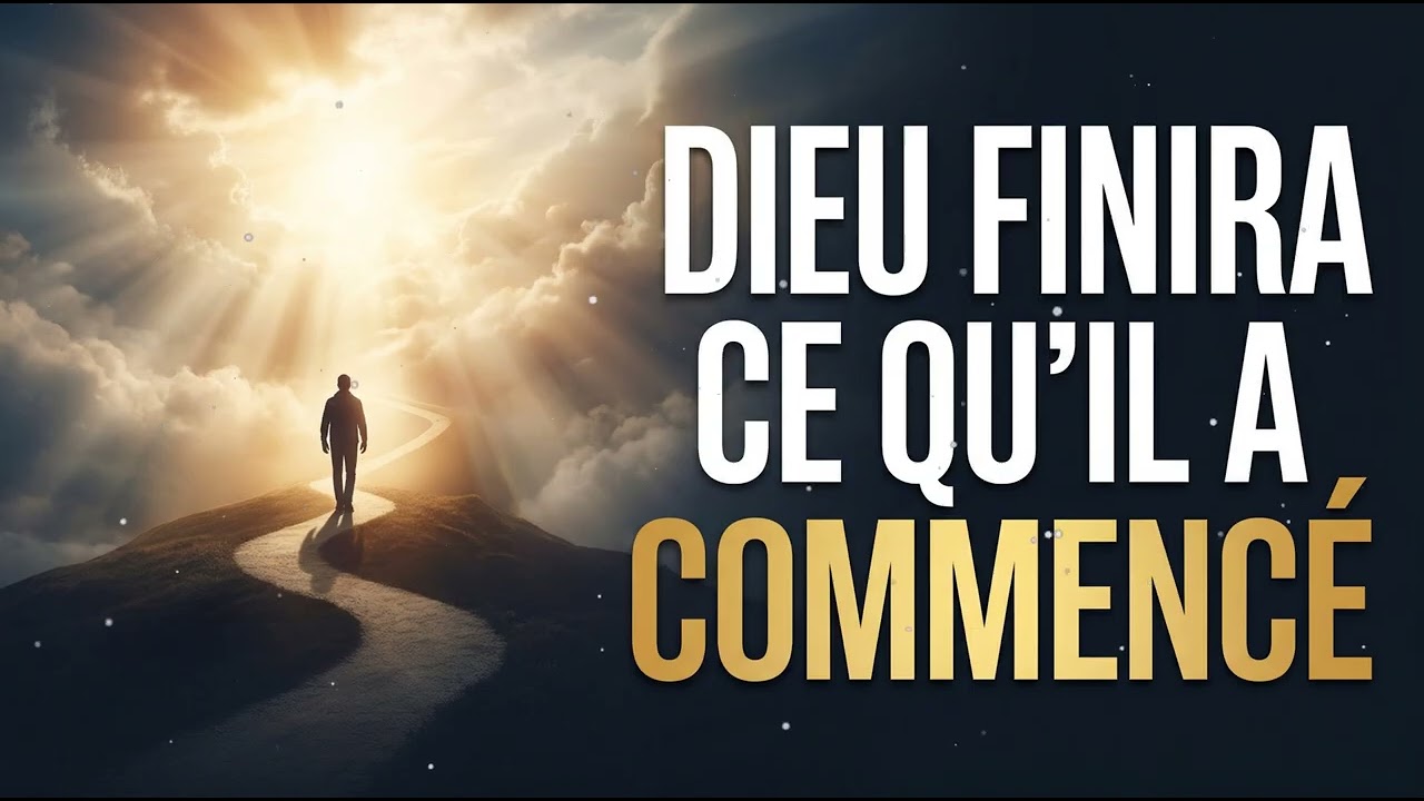 Pri&egrave;re quotidienne | Ce que Dieu a Commenc&eacute;, Il va l'Achever : Ne Perds Pas la Foi