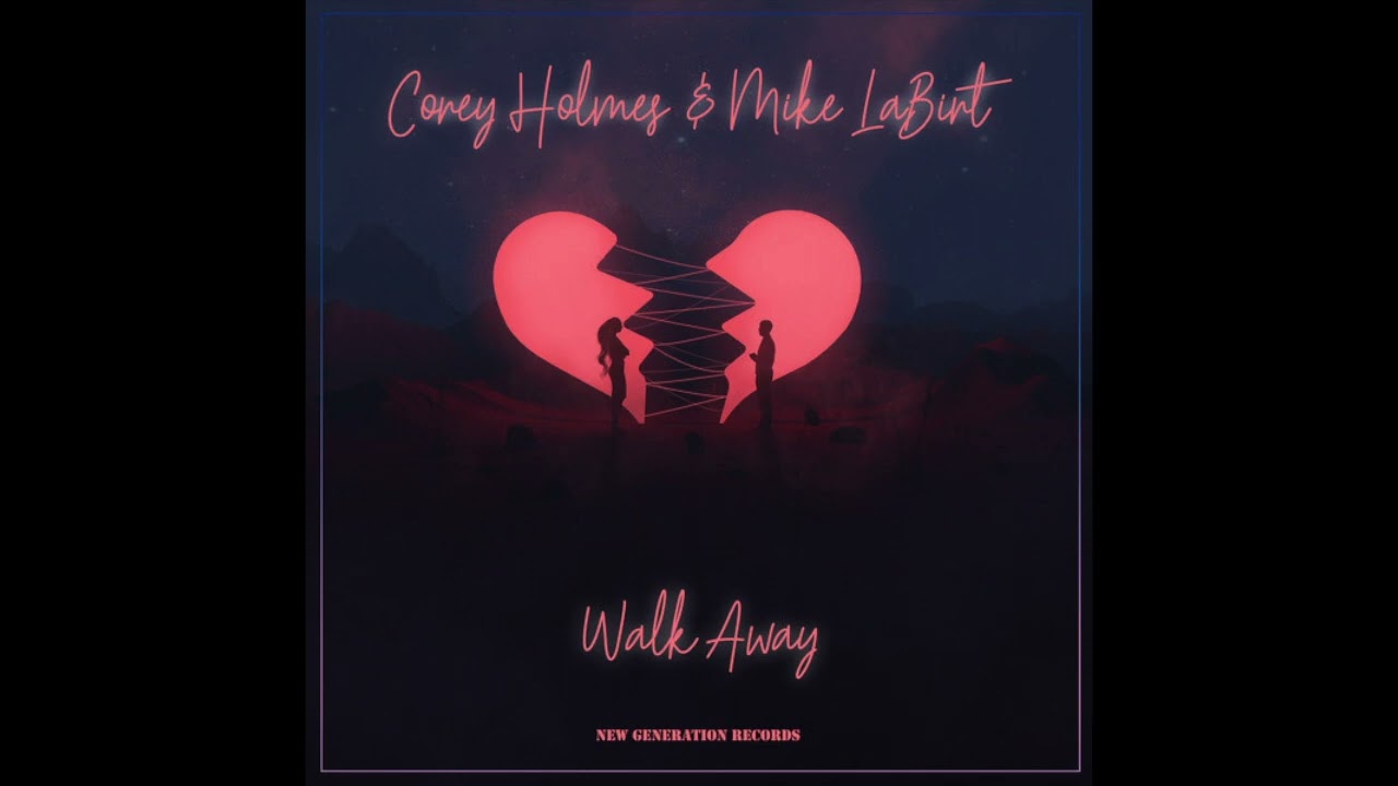 Corey Holmes & Mike LaBirt - Walk Away